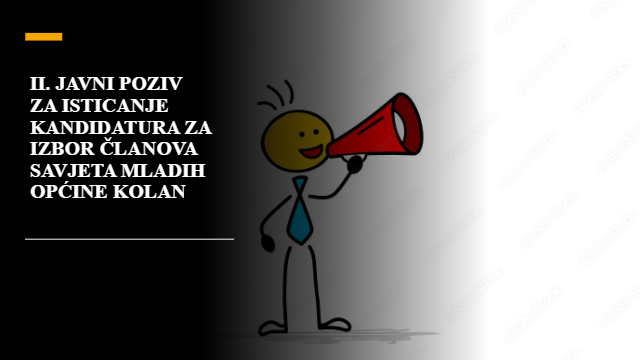 II. JAVNI POZIV za isticanje kandidatura za izbor članova Savjeta mladih Općine Kolan